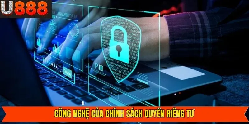 Công nghệ bảo mật tiên tiến hỗ trợ bảo vệ quyền riêng tư