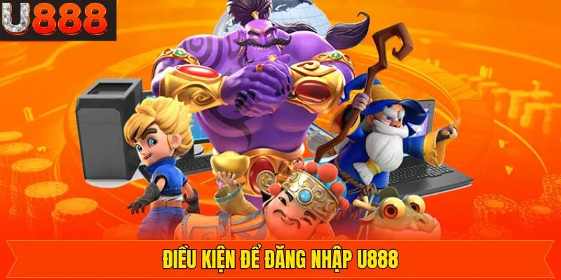Các điều kiện cho phép khi thực hiện đăng nhập U888