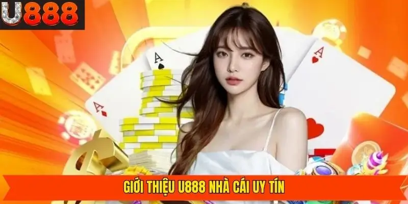 Tổng quan thông tin về hệ thống cá cược U888