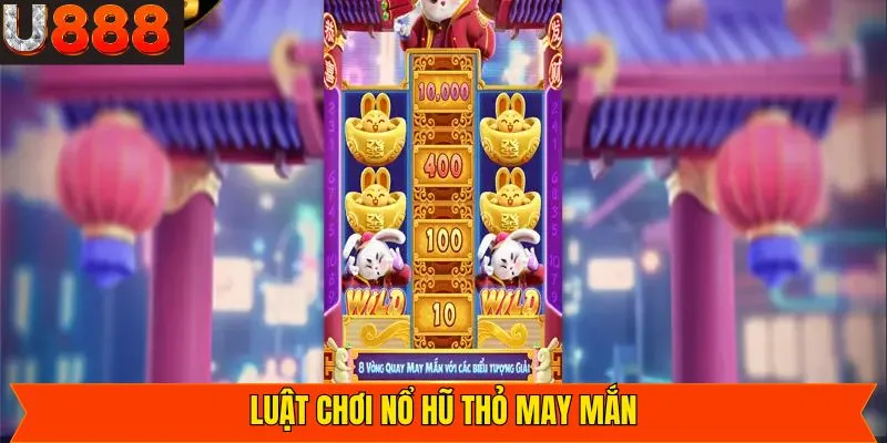 Luật chơi cơ bản của Thỏ May Mắn người dùng cần nắm 