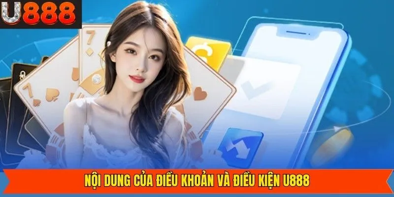 Tổng hợp nội dung trong chính sách điều khoản và điều kiện U888