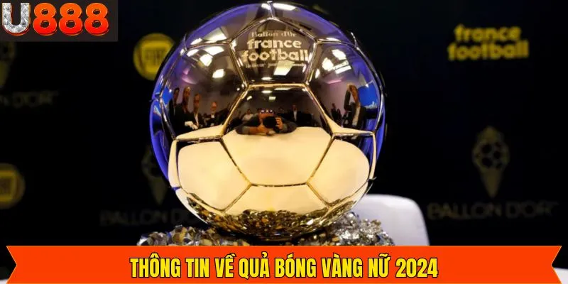 Một vài thông tin tiêu biểu về giải quả bóng vàng