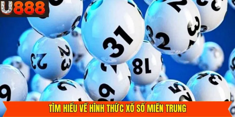 Điểm qua thông tin hấp dẫn xổ số miền Trung